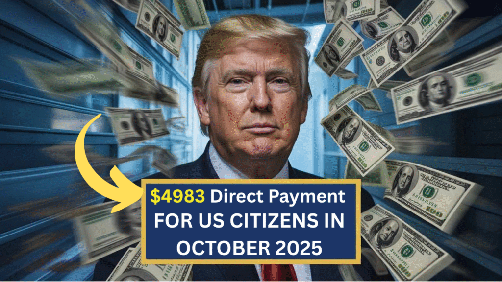 Direct Deposit of $4,983 for US Citizens in October 2025 – Eligibility and Payment Details